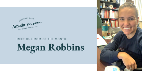 Meet Our February Mom of the Month | Megan Robbins